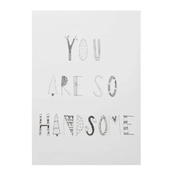 Screen Print Wall Art>Donna Wilson You are So Handsome Monochrome Print
